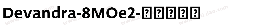 Devandra-8MOe2字体转换