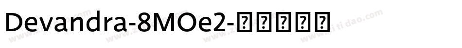 Devandra-8MOe2字体转换