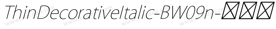 ThinDecorativeItalic-BW09n字体转换 ThinDecorativeItalic-BW09n字体转换