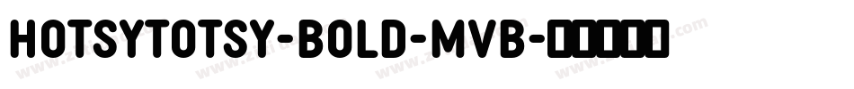HotsyTotsy-Bold-MvB字体转换