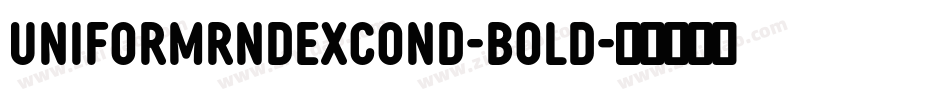 UniformRndExCond-Bold字体转换