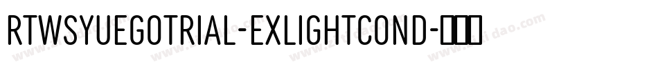 RTWSYueGoTrial-ExLightCond字体转换