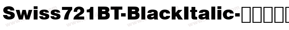 Swiss721BT-BlackItalic字体转换
