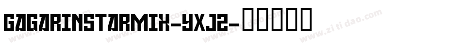 GagarinStarMix-yXj2字体转换