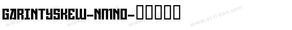 Garintyskew-nmnO字体转换