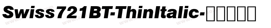 Swiss721BT-ThinItalic字体转换