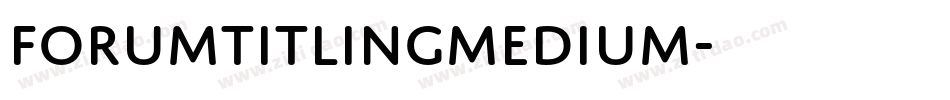 ForumTitlingMedium字体转换