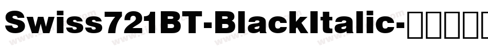 Swiss721BT-BlackItalic字体转换
