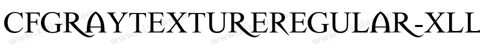 CfGrayTextureRegular-XLl9字体转换