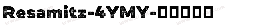 Resamitz-4YMY字体转换