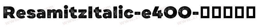 ResamitzItalic-e4OO字体转换