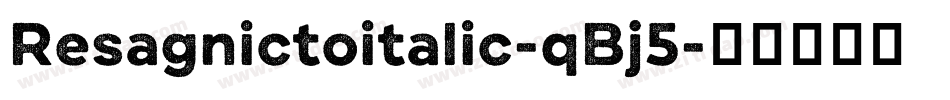 Resagnictoitalic-qBj5字体转换