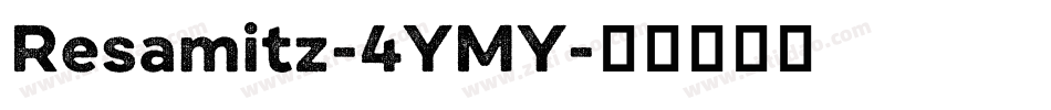 Resamitz-4YMY字体转换