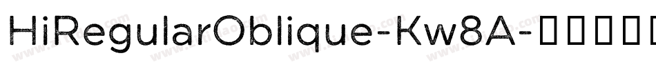 HiRegularOblique-Kw8A字体转换