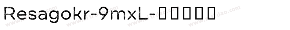 Resagokr-9mxL字体转换