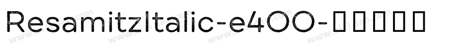 ResamitzItalic-e4OO字体转换