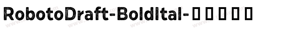 RobotoDraft-BoldItal字体转换
