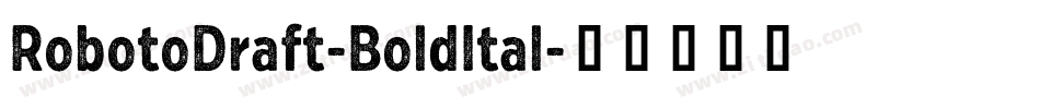 RobotoDraft-BoldItal字体转换