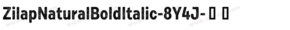 ZilapNaturalBoldItalic-8Y4J字体转换