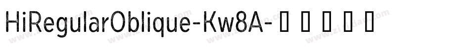HiRegularOblique-Kw8A字体转换