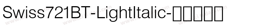 Swiss721BT-LightItalic字体转换