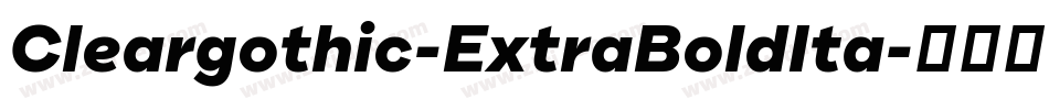 Cleargothic-ExtraBoldIta字体转换