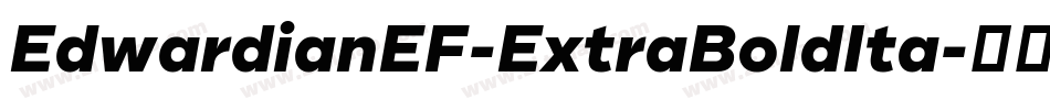 EdwardianEF-ExtraBoldIta字体转换