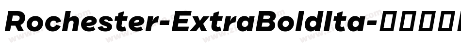 Rochester-ExtraBoldIta字体转换
