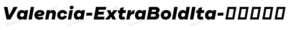 Valencia-ExtraBoldIta字体转换