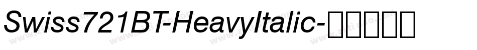 Swiss721BT-HeavyItalic字体转换
