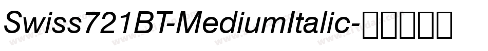 Swiss721BT-MediumItalic字体转换