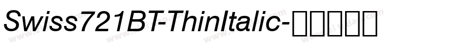 Swiss721BT-ThinItalic字体转换