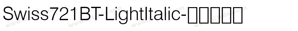 Swiss721BT-LightItalic字体转换
