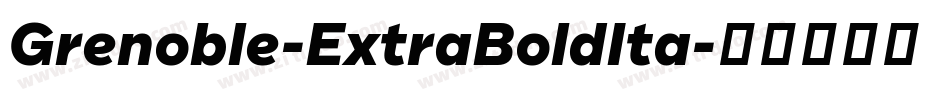 Grenoble-ExtraBoldIta字体转换