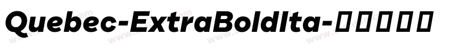 Quebec-ExtraBoldIta字体转换
