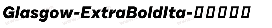 Glasgow-ExtraBoldIta字体转换