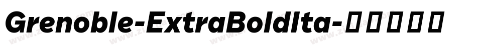 Grenoble-ExtraBoldIta字体转换