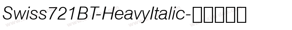 Swiss721BT-HeavyItalic字体转换