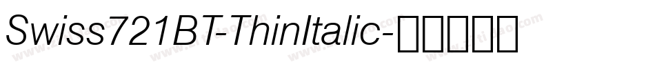 Swiss721BT-ThinItalic字体转换