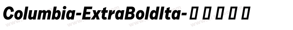 Columbia-ExtraBoldIta字体转换