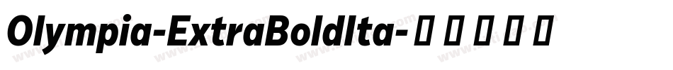 Olympia-ExtraBoldIta字体转换