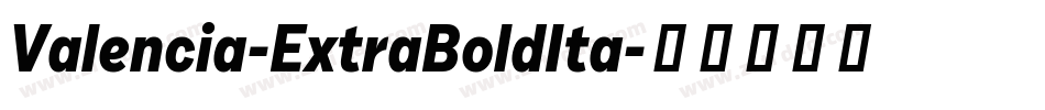 Valencia-ExtraBoldIta字体转换