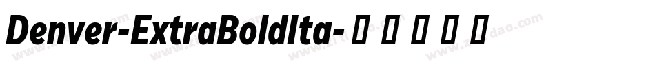 Denver-ExtraBoldIta字体转换