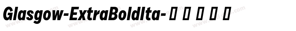 Glasgow-ExtraBoldIta字体转换