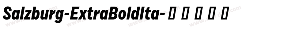 Salzburg-ExtraBoldIta字体转换 Salzburg-ExtraBoldIta字体转换