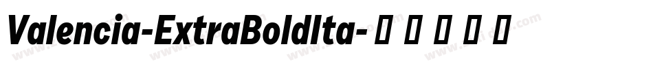 Valencia-ExtraBoldIta字体转换