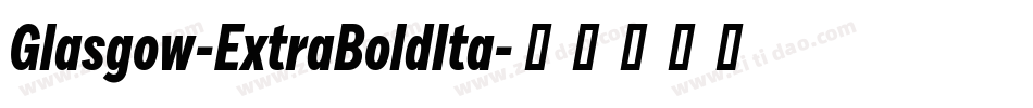 Glasgow-ExtraBoldIta字体转换