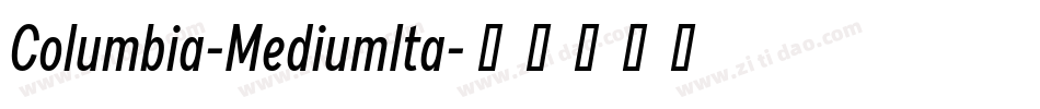 Columbia-MediumIta字体转换