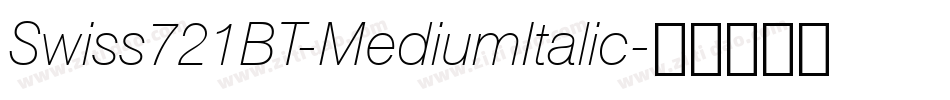 Swiss721BT-MediumItalic字体转换