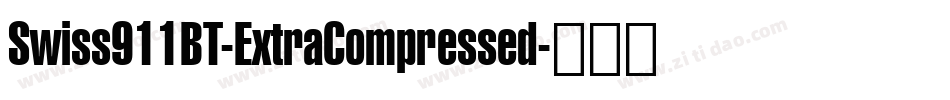 Swiss911BT-ExtraCompressed字体转换